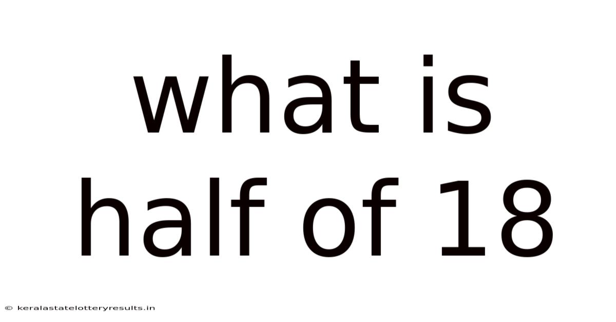 What Is Half Of 18