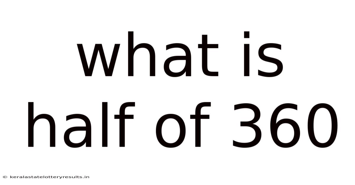 What Is Half Of 360