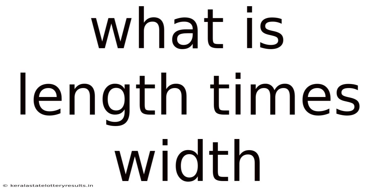 What Is Length Times Width