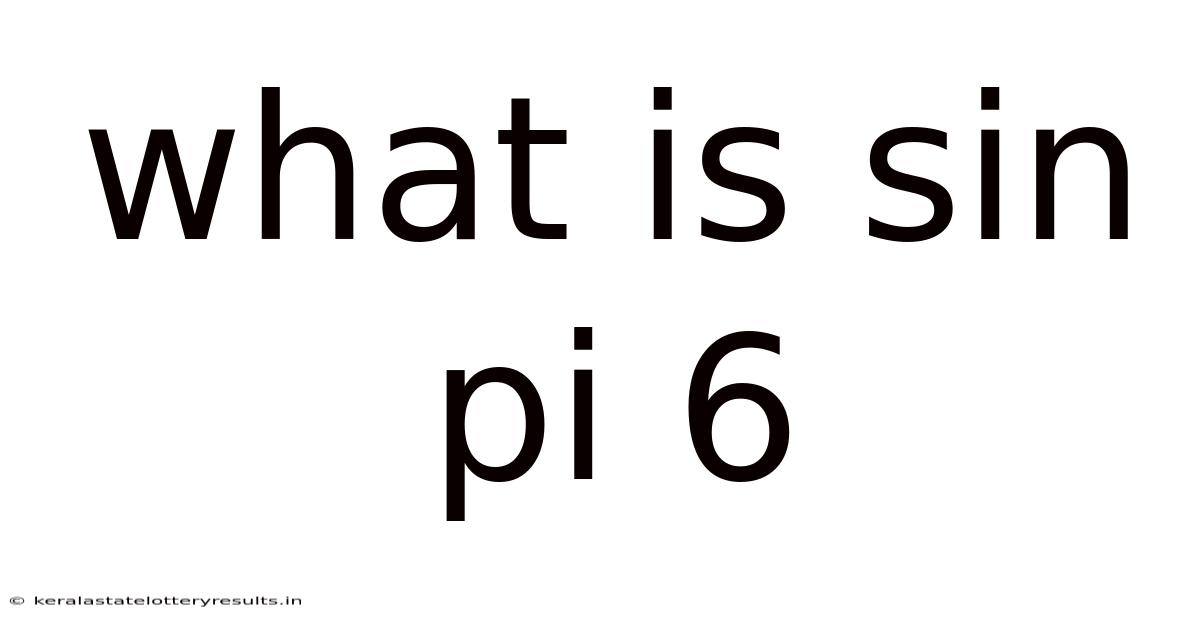 What Is Sin Pi 6