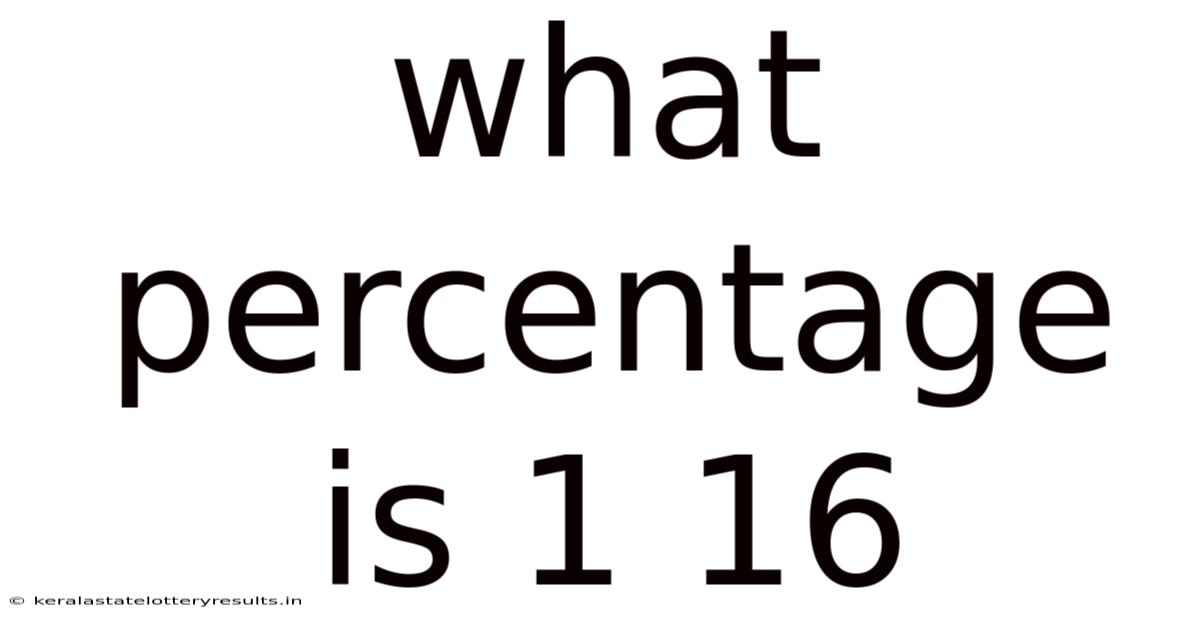 What Percentage Is 1 16