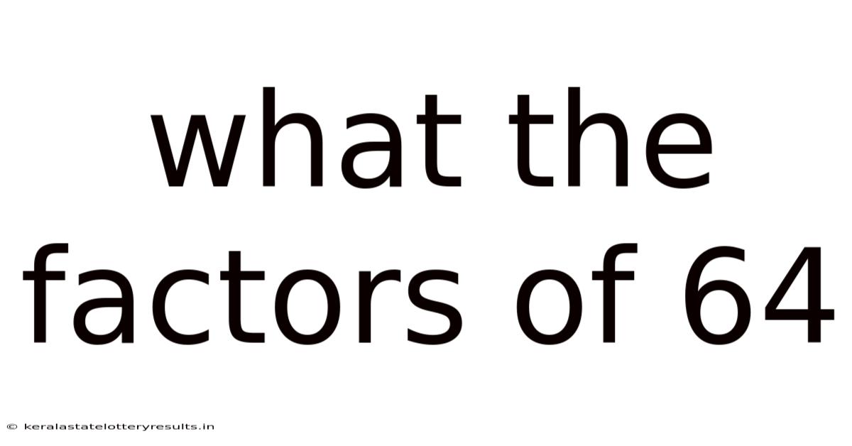 What The Factors Of 64