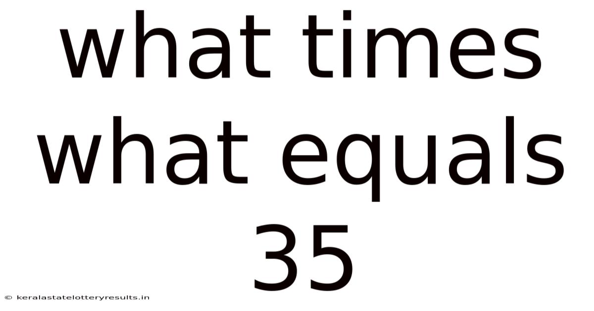 What Times What Equals 35