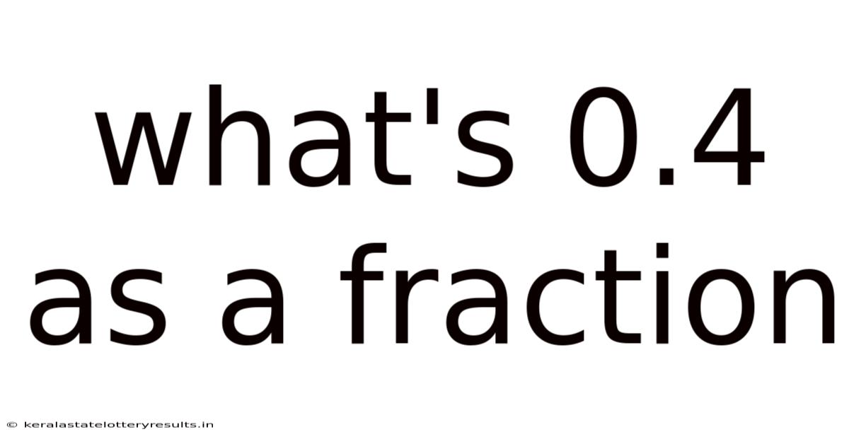 What's 0.4 As A Fraction