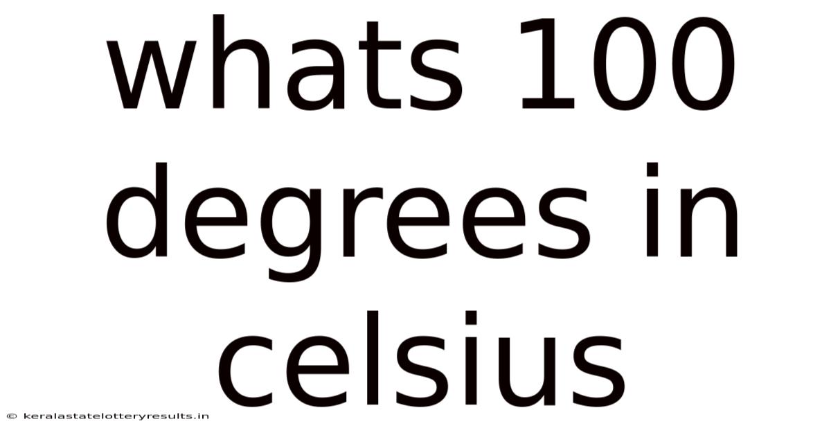 Whats 100 Degrees In Celsius