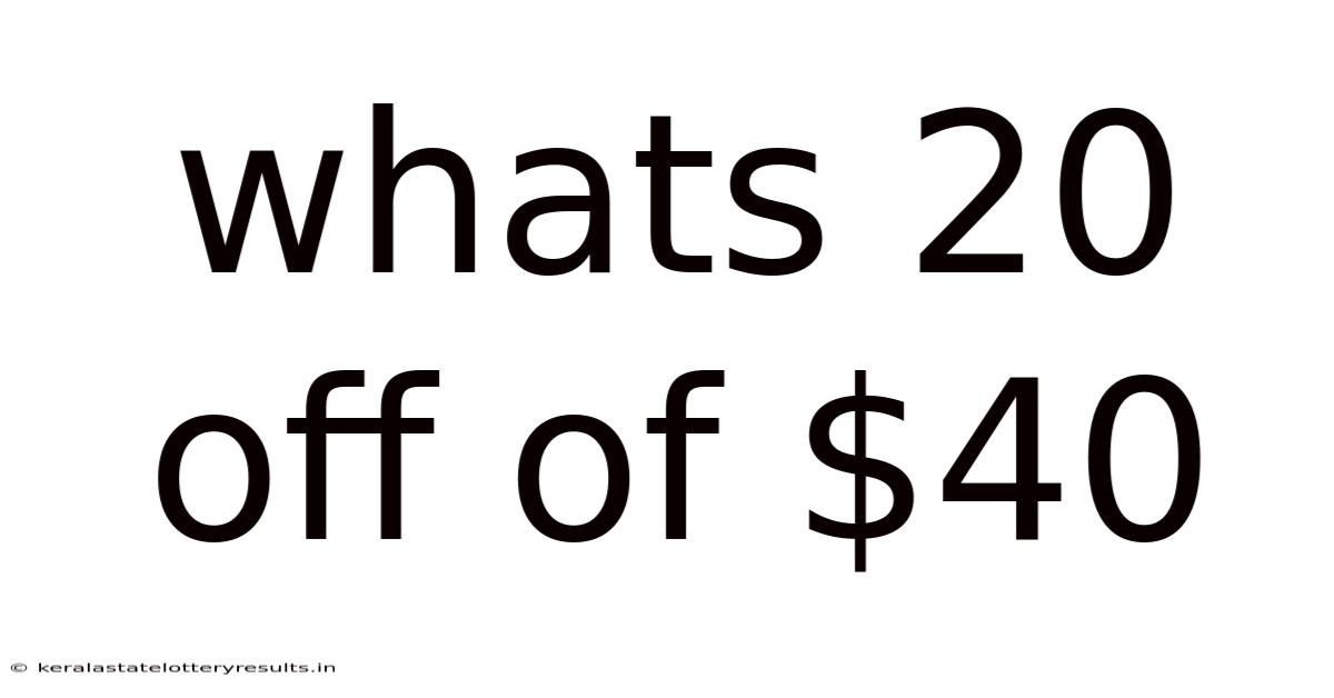 Whats 20 Off Of $40