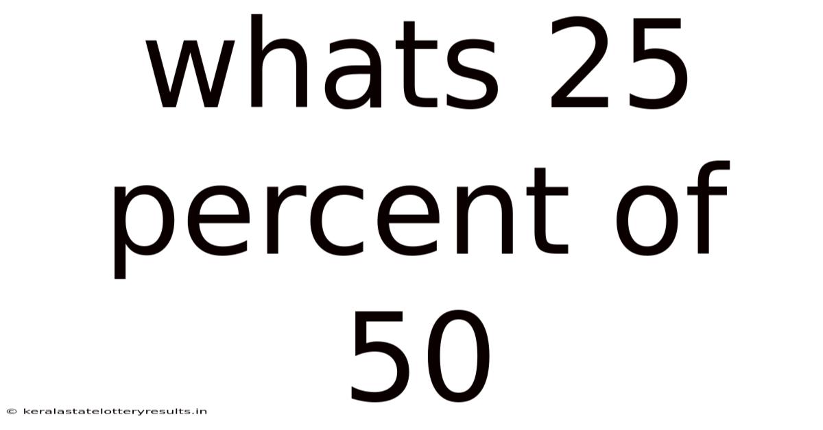 Whats 25 Percent Of 50