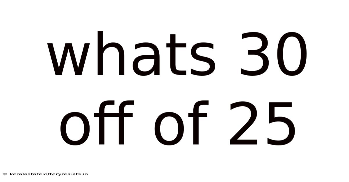 Whats 30 Off Of 25