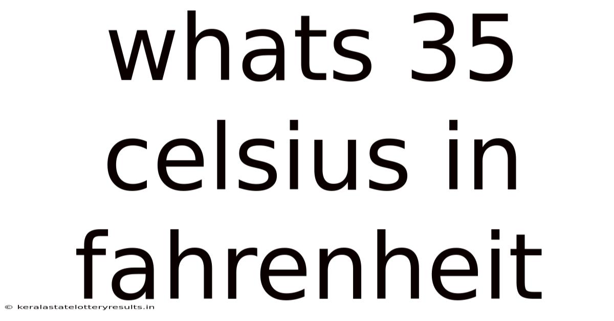 Whats 35 Celsius In Fahrenheit