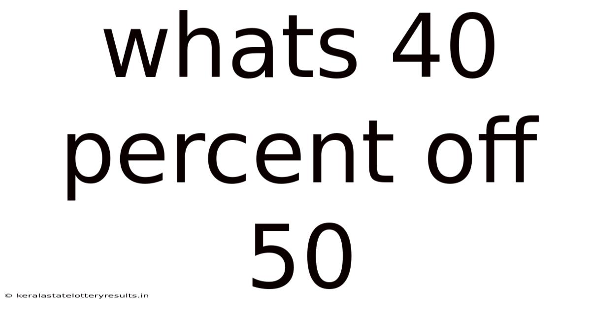 Whats 40 Percent Off 50