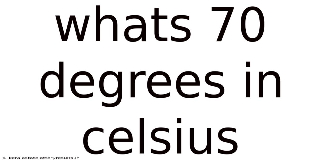 Whats 70 Degrees In Celsius