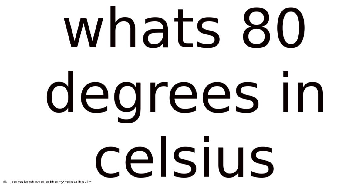Whats 80 Degrees In Celsius