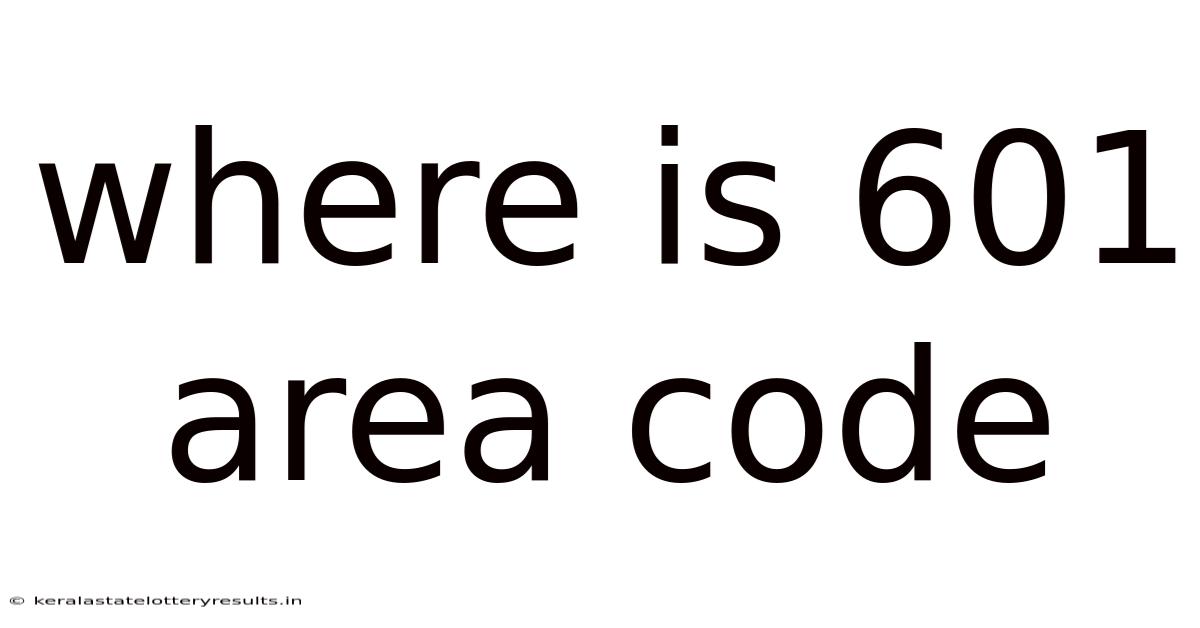 Where Is 601 Area Code