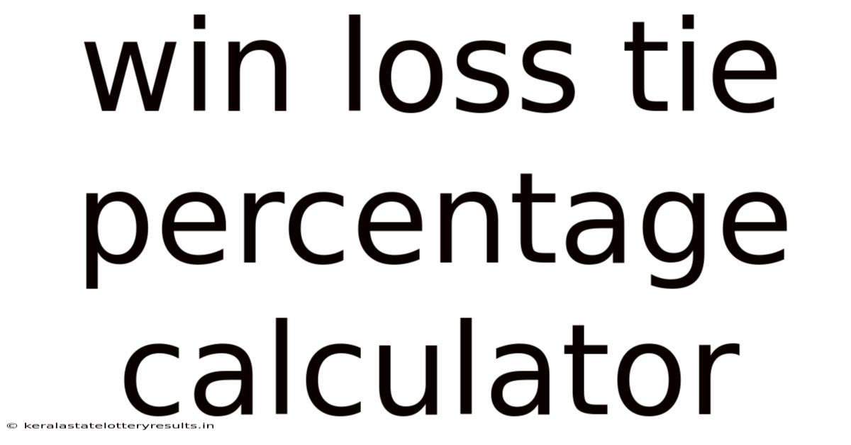 Win Loss Tie Percentage Calculator