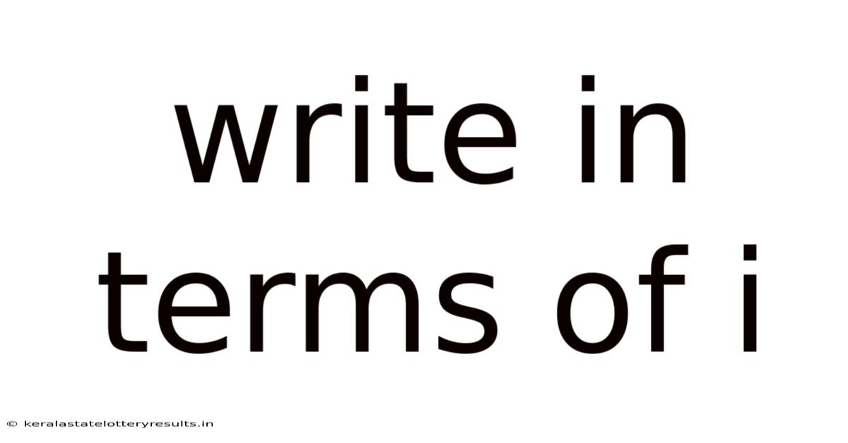 Write In Terms Of I