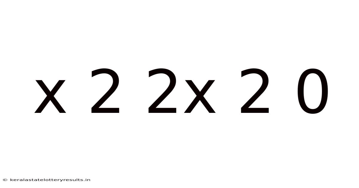 X 2 2x 2 0