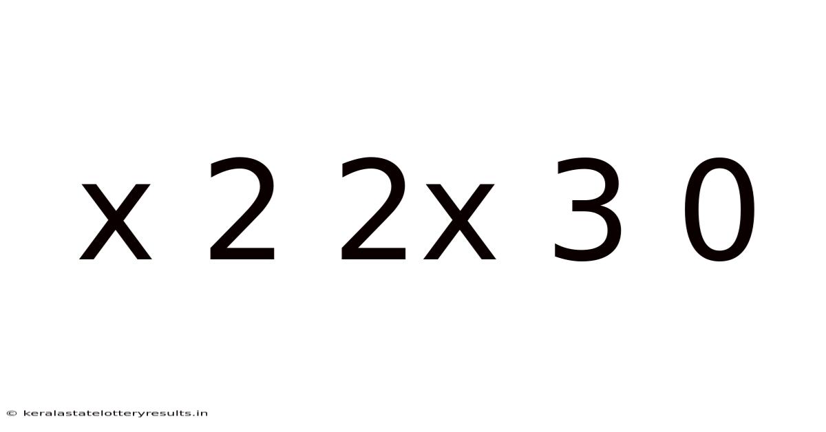 X 2 2x 3 0