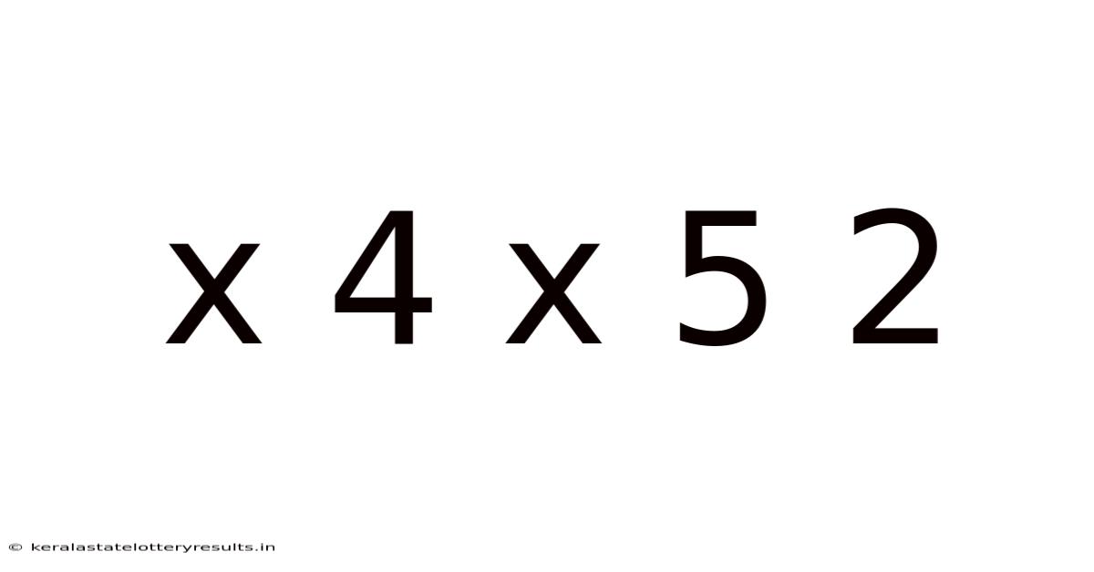 X 4 X 5 2