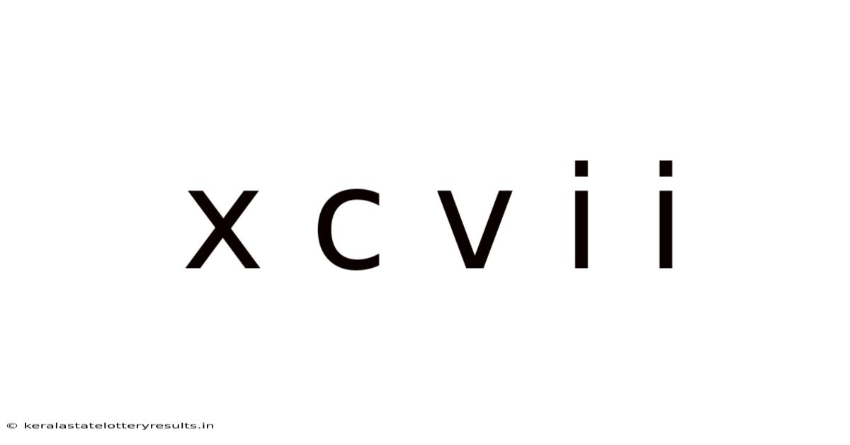 X C V I I