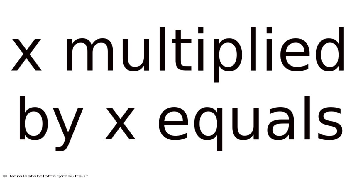 X Multiplied By X Equals