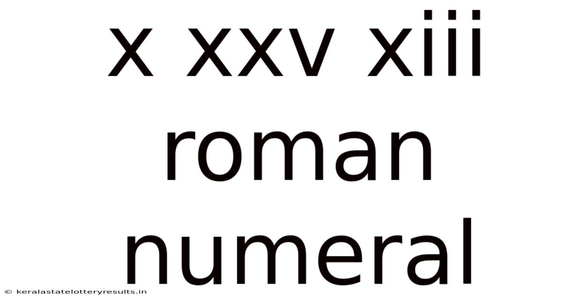 X Xxv Xiii Roman Numeral