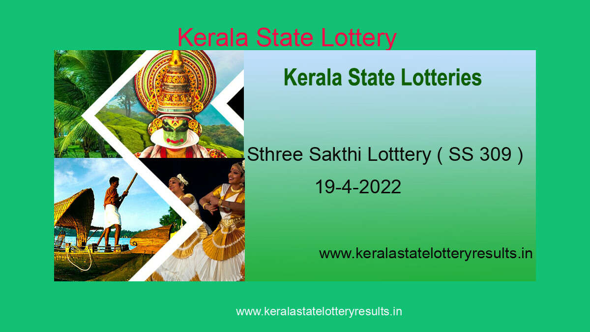 Sthree Sakthi SS 309 Lottery Result 19.4.2022 - Kerala State Lottery